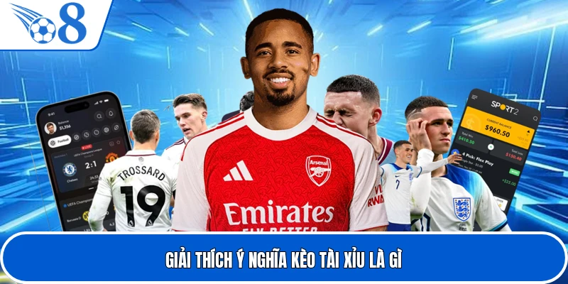 Giải thích ý nghĩa kèo tài xỉu là gì