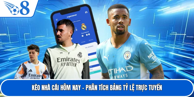 Kèo Nhà Cái Hôm Nay - Phân Tích Bảng Tỷ Lệ Trực Tuyến