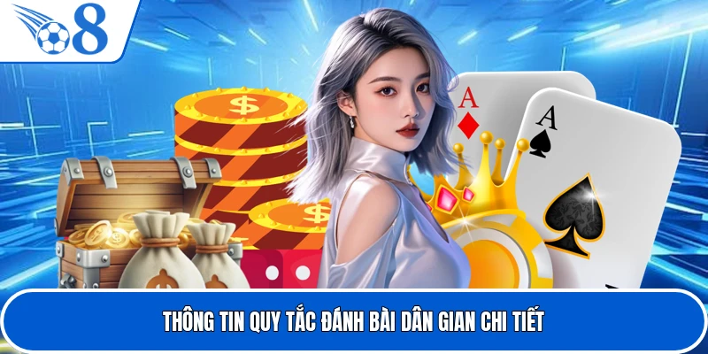 Thông tin quy tắc đánh bài dân gian chi tiết