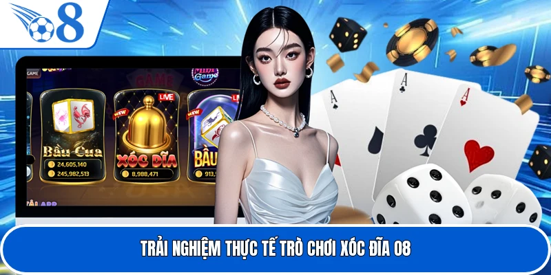 Trải nghiệm thực tế trò chơi xóc đĩa O8